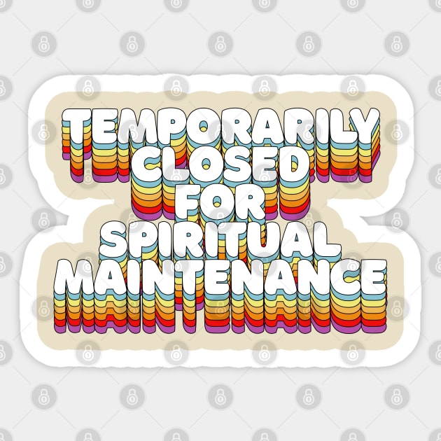 Temporarily Closed For Spiritual Maintenance Sticker by DankFutura